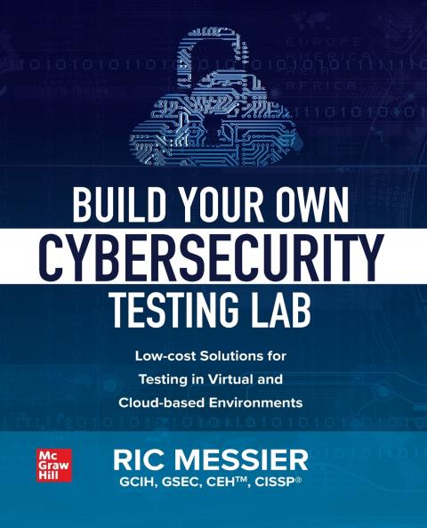 Build Your Own Cybersecurity Testing Lab