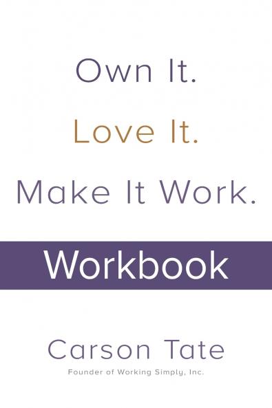 Own It. Love It. Make It Work.