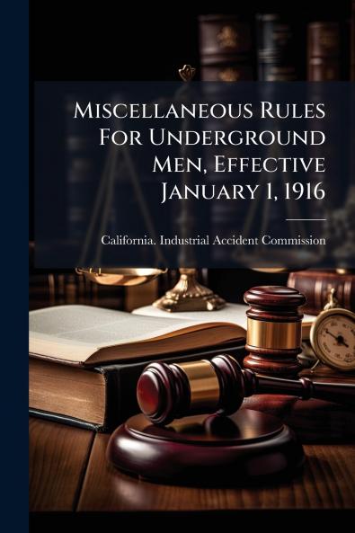 Miscellaneous Rules For Underground Men Effective January 1 1916