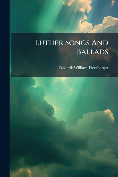Luther Songs And Ballads