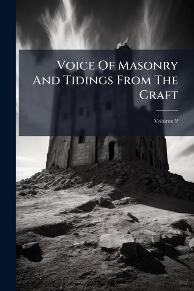 Voice Of Masonry And Tidings From The Craft; Volume 2