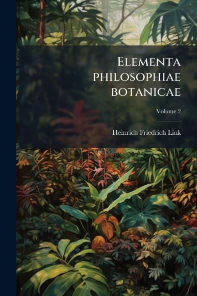 Elementa philosophiae botanicae; Volume 2