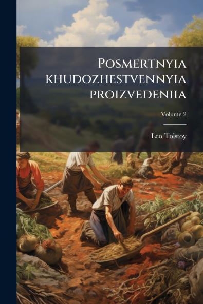 Posmertnyia khudozhestvennyia proizvedeniia; Volume 2