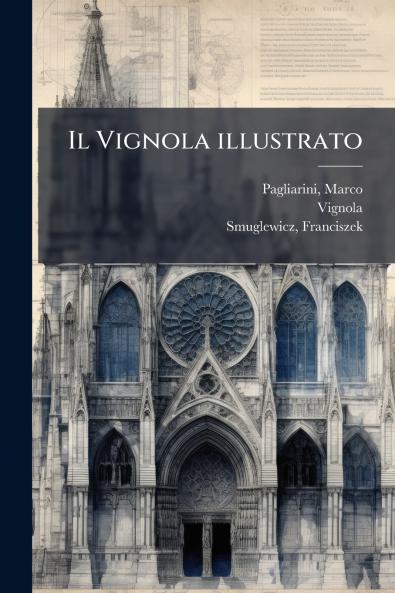 Il Vignola illustrato