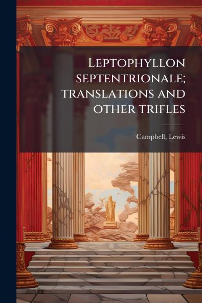 Leptophyllon septentrionale; translations and other trifles