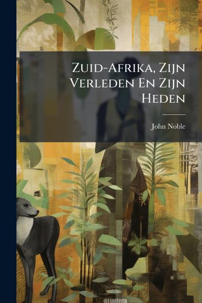 Zuid-Afrika Zijn Verleden En Zijn Heden