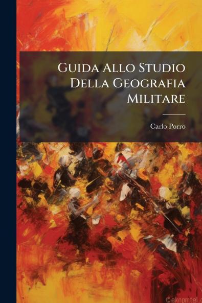 Guida Allo Studio Della Geografia Militare