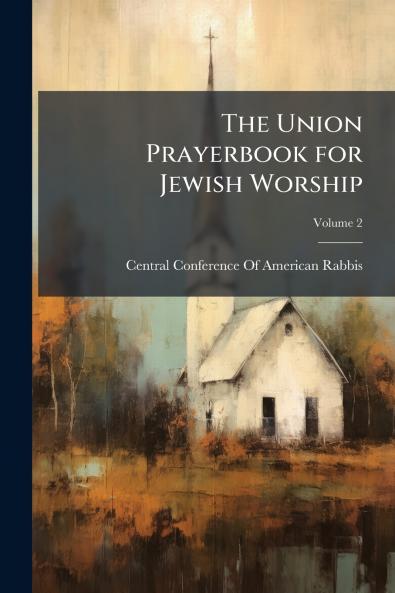 The Union Prayerbook for Jewish Worship; Volume 2