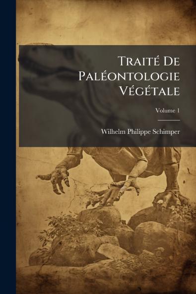 Traité De Paléontologie Végétale
