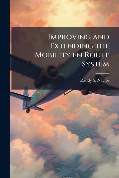 Improving and Extending the Mobility en Route System