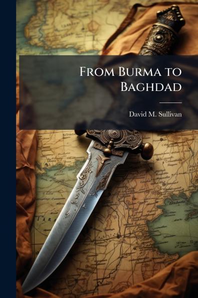 From Burma to Baghdad