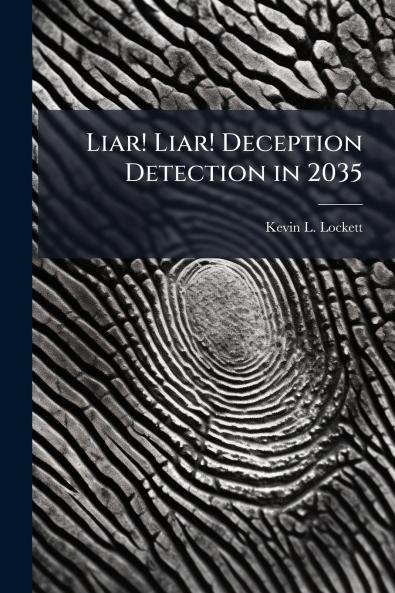 Liar! Liar! Deception Detection in 2035