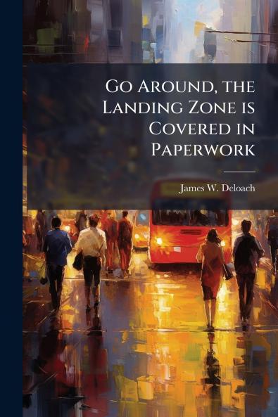 Go Around the Landing Zone is Covered in Paperwork