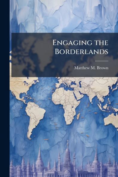 Engaging the Borderlands