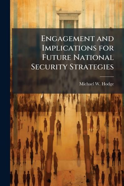 Engagement and Implications for Future National Security Strategies