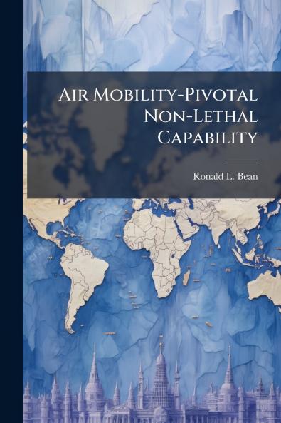 Air Mobility-Pivotal Non-Lethal Capability