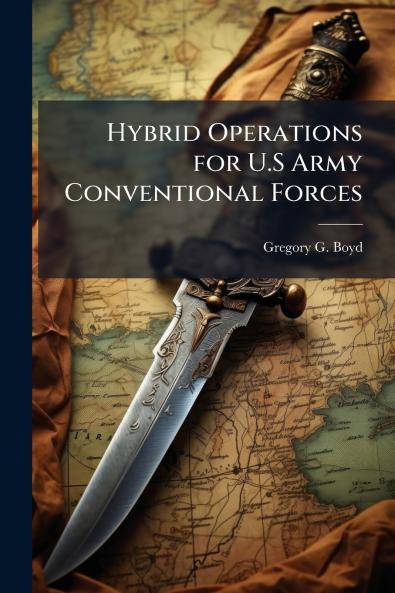 Hybrid Operations for U.S Army Conventional Forces