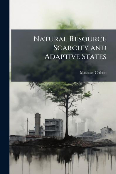 Natural Resource Scarcity and Adaptive States