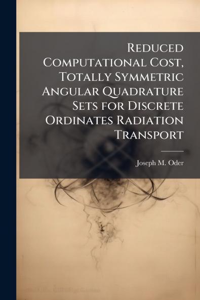Reduced Computational Cost Totally Symmetric Angular Quadrature Sets for Discrete Ordinates Radiation Transport