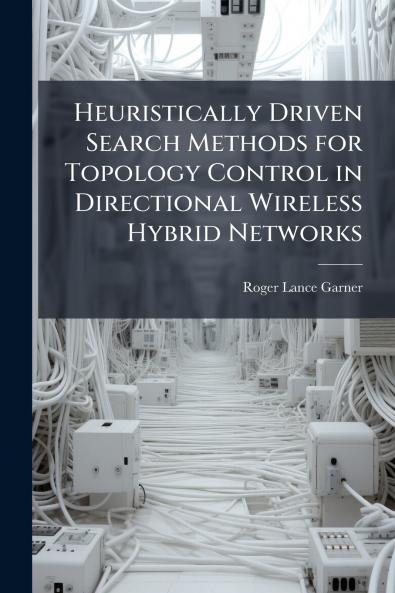 Heuristically Driven Search Methods for Topology Control in Directional Wireless Hybrid Networks