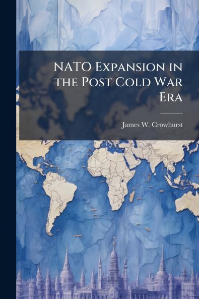 NATO Expansion in the Post Cold War Era