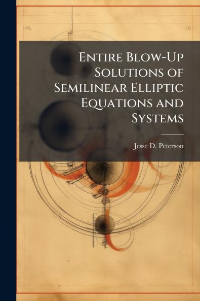 Entire Blow-Up Solutions of Semilinear Elliptic Equations and Systems