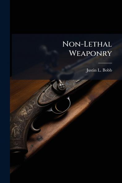 Non-Lethal Weaponry