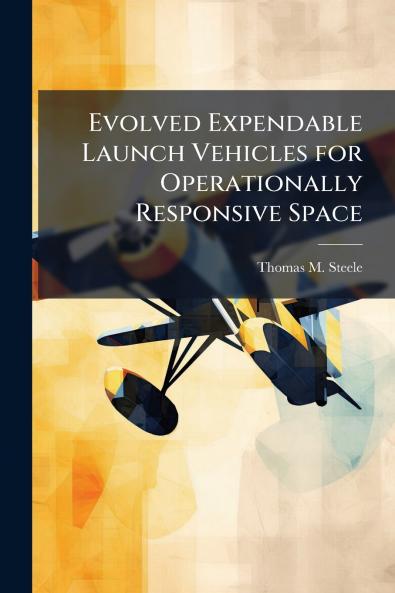Evolved Expendable Launch Vehicles for Operationally Responsive Space