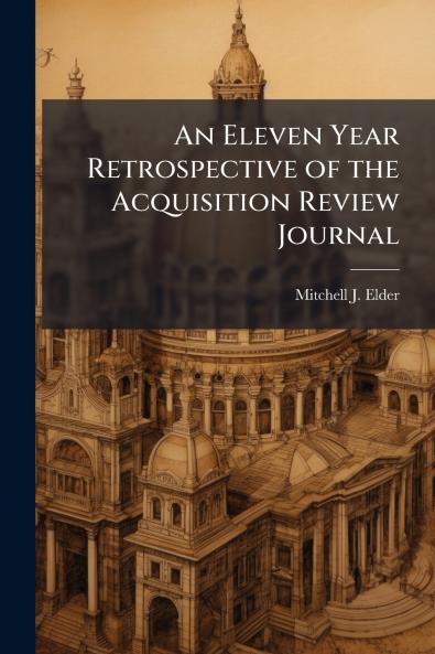An Eleven Year Retrospective of the Acquisition Review Journal