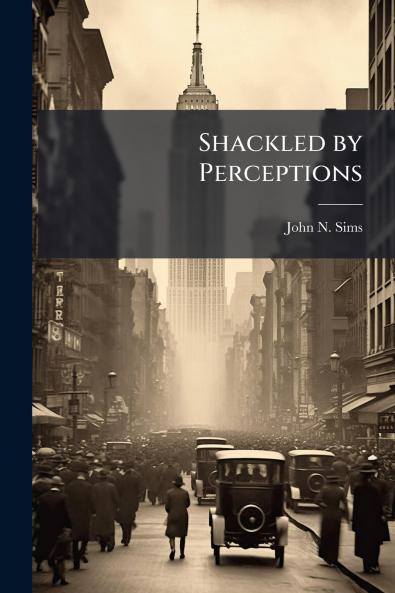 Shackled by Perceptions
