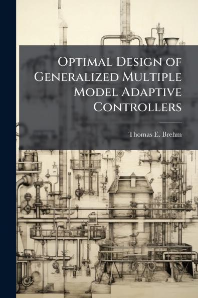 Optimal Design of Generalized Multiple Model Adaptive Controllers