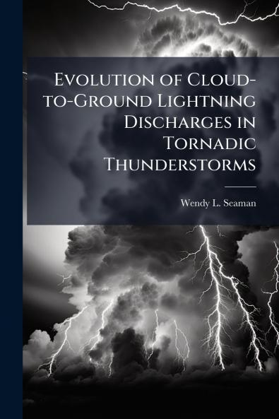 Evolution of Cloud-to-Ground Lightning Discharges in Tornadic Thunderstorms