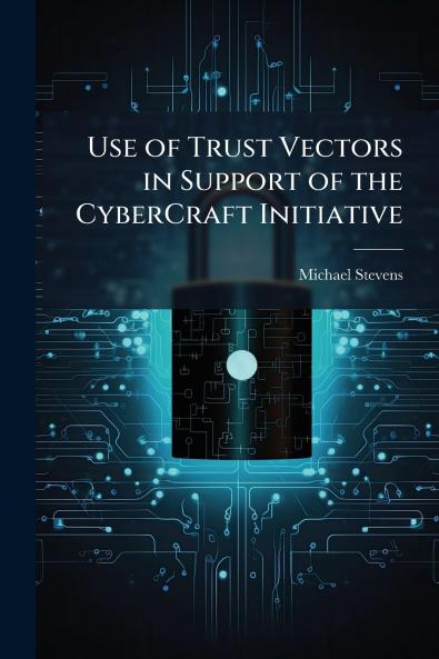 Use of Trust Vectors in Support of the CyberCraft Initiative