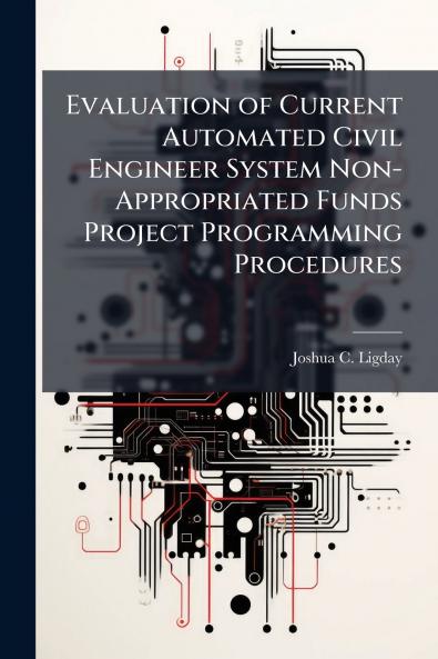 Evaluation of Current Automated Civil Engineer System Non-Appropriated Funds Project Programming Procedures