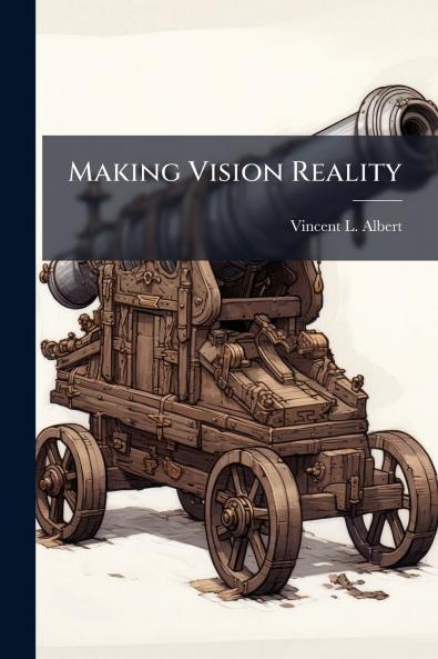 Making Vision Reality
