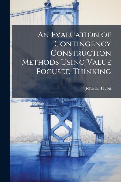 An Evaluation of Contingency Construction Methods Using Value Focused Thinking