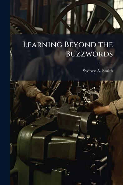 Learning Beyond the Buzzwords