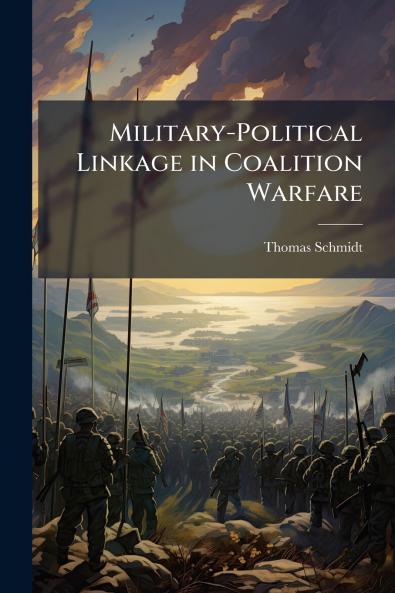 Military-Political Linkage in Coalition Warfare