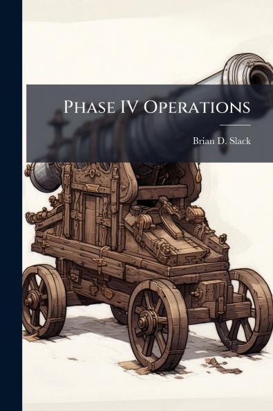 Phase IV Operations