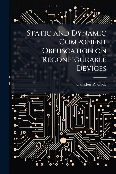 Static and Dynamic Component Obfuscation on Reconfigurable Devices