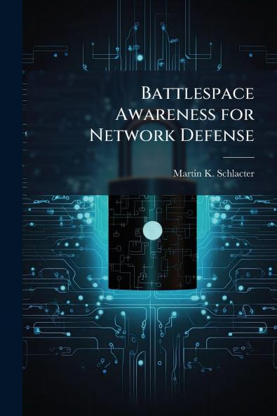 Battlespace Awareness for Network Defense