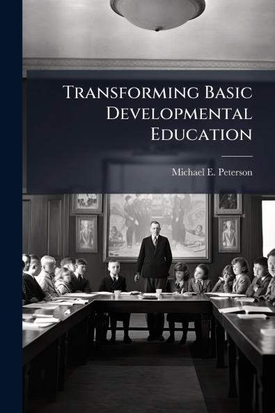 Transforming Basic Developmental Education