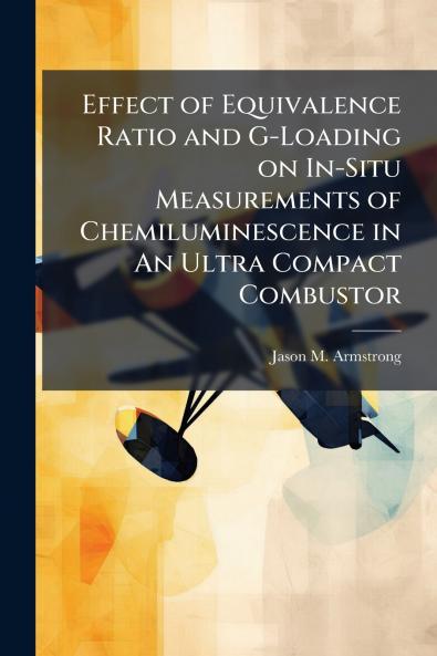 Effect of Equivalence Ratio and G-Loading on In-Situ Measurements of Chemiluminescence in An Ultra Compact Combustor