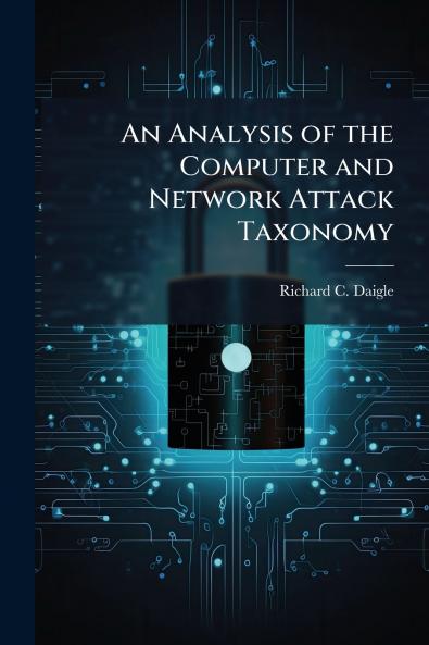 An Analysis of the Computer and Network Attack Taxonomy