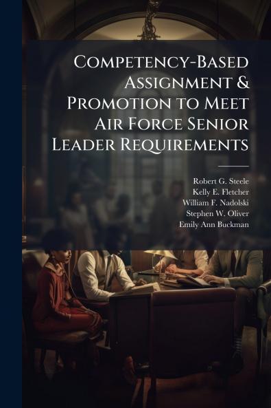 Competency-Based Assignment & Promotion to Meet Air Force Senior Leader Requirements