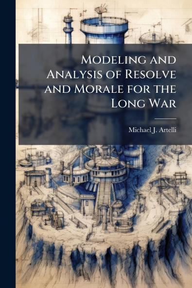 Modeling and Analysis of Resolve and Morale for the Long War