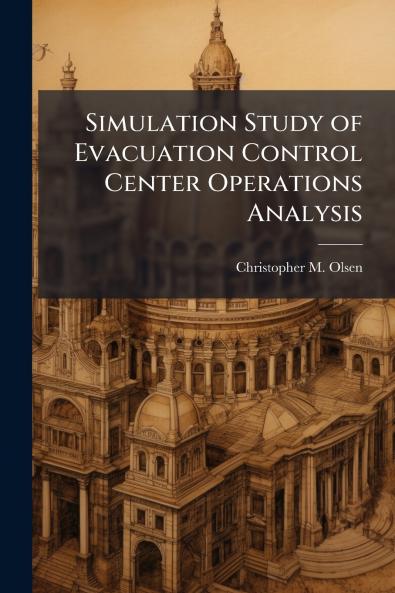 Simulation Study of Evacuation Control Center Operations Analysis