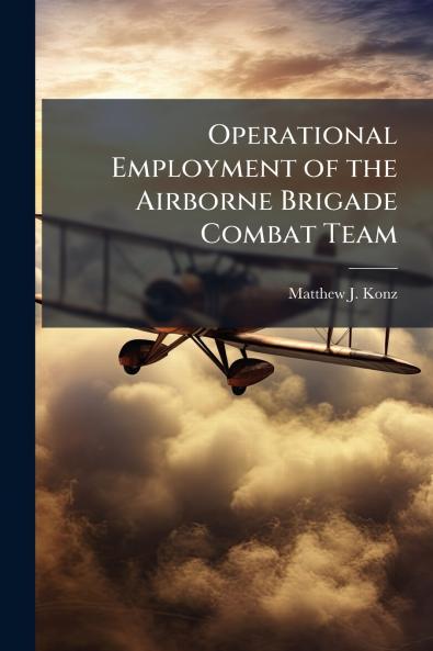 Operational Employment of the Airborne Brigade Combat Team