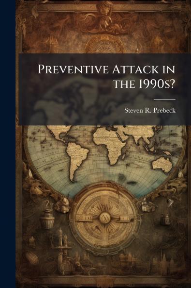 Preventive Attack in the 1990s?