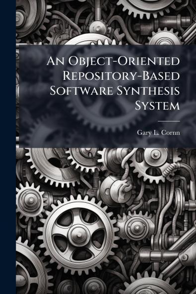 An Object-Oriented Repository-Based Software Synthesis System